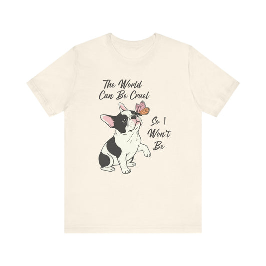 Cruel World Piebald Frenchie Tshirt
