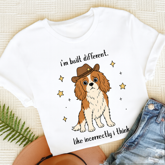 Cavalier King Charles Built Different Unisex TShirt White