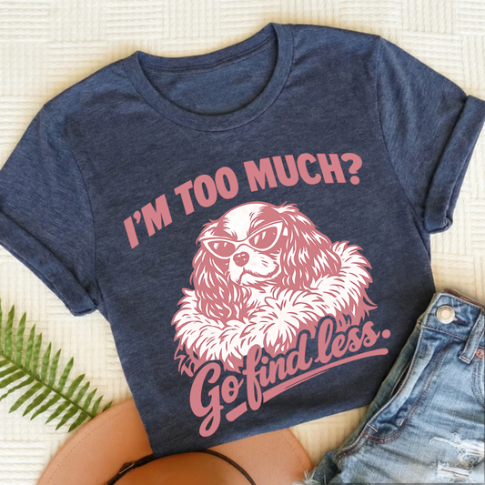 Cavalier King Charles Go Find Less Unisex TShirt Heather Navy