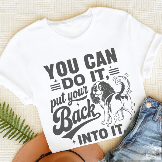 Cavalier King Charles Back Into It Unisex TShirt White