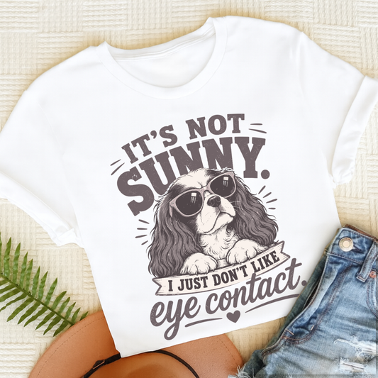 Cavalier King Charles Funny No Eye Contact Unisex TShirt White