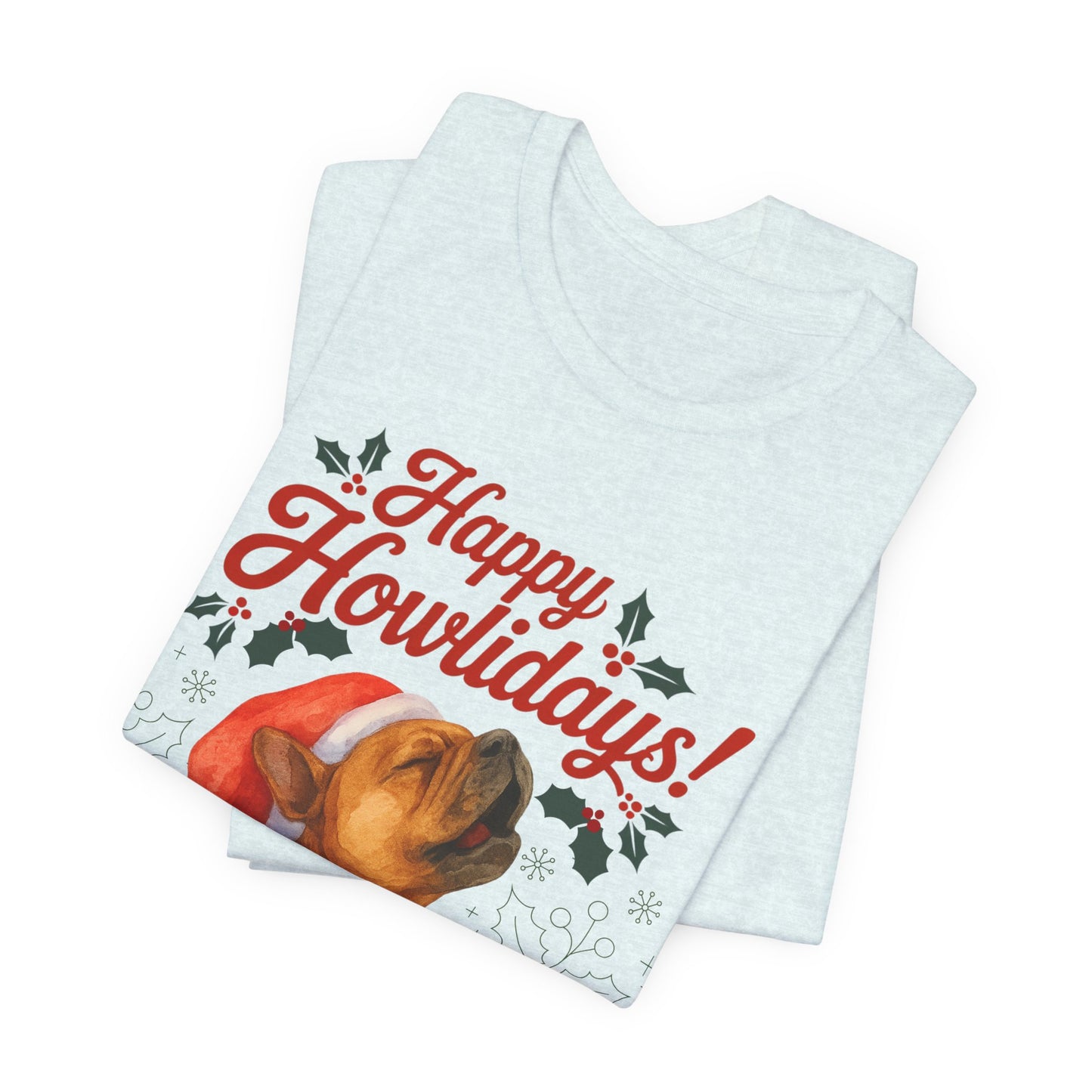 Fawn French Bulldog Happy Howlidays TShirt