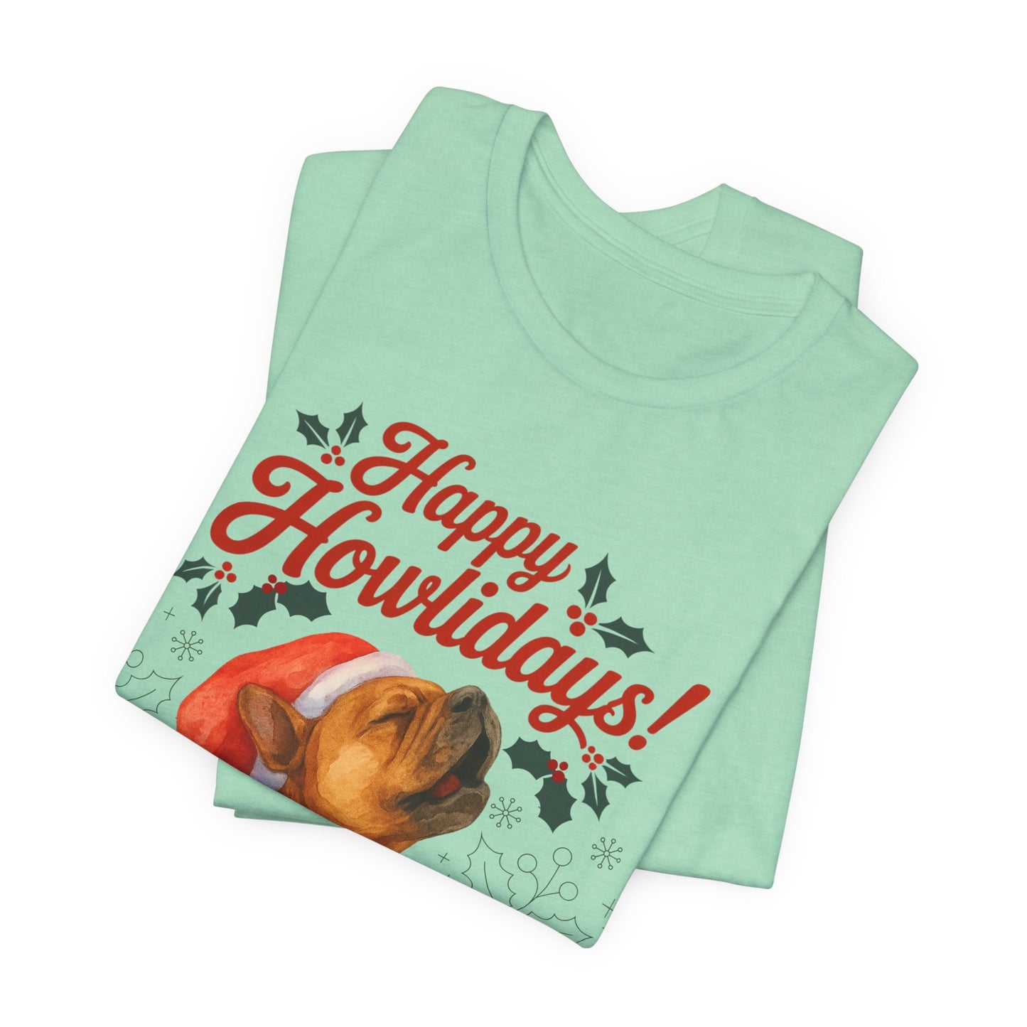 Fawn French Bulldog Happy Howlidays TShirt
