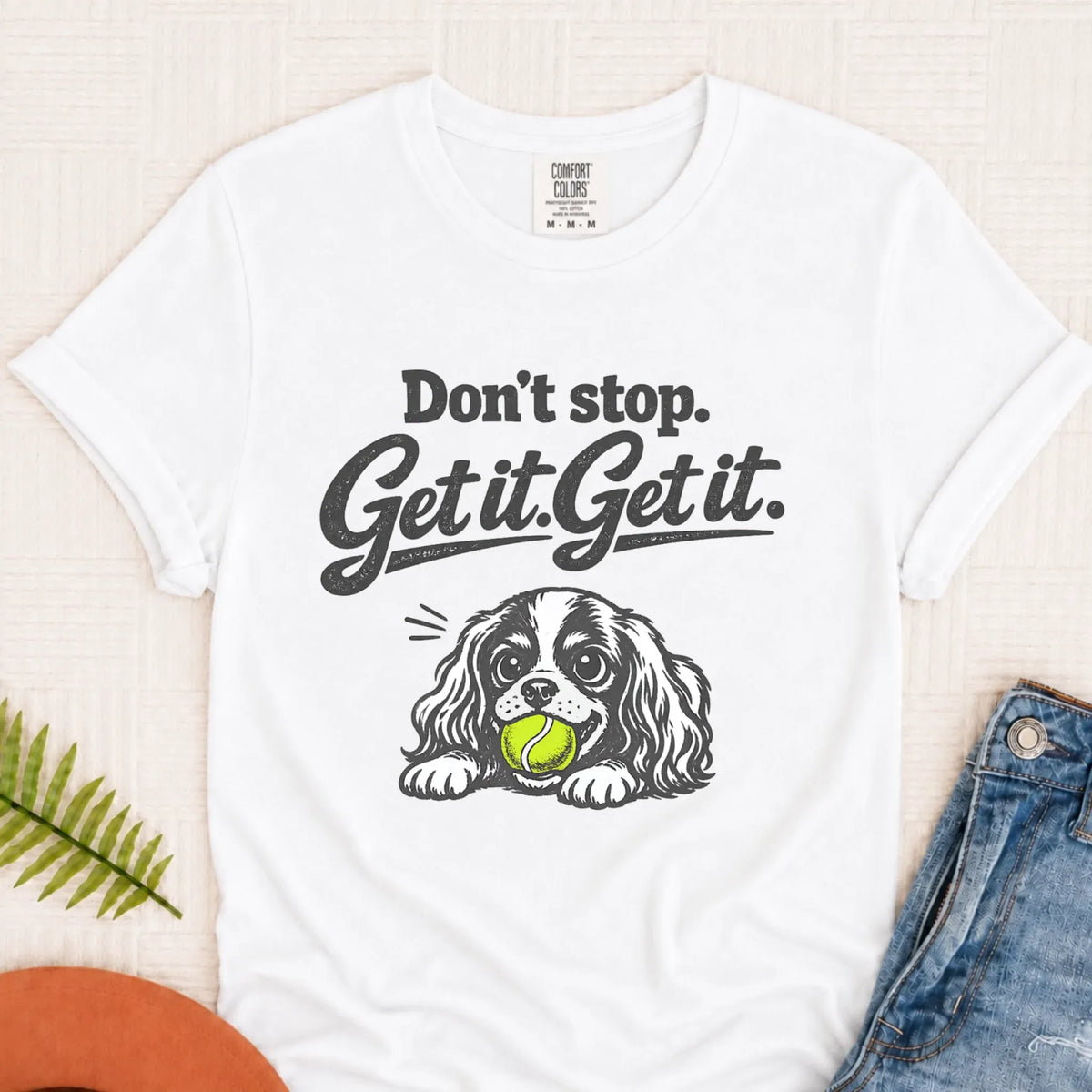 Cavalier Fetch Don't Stop Get It Unisex TShirt White