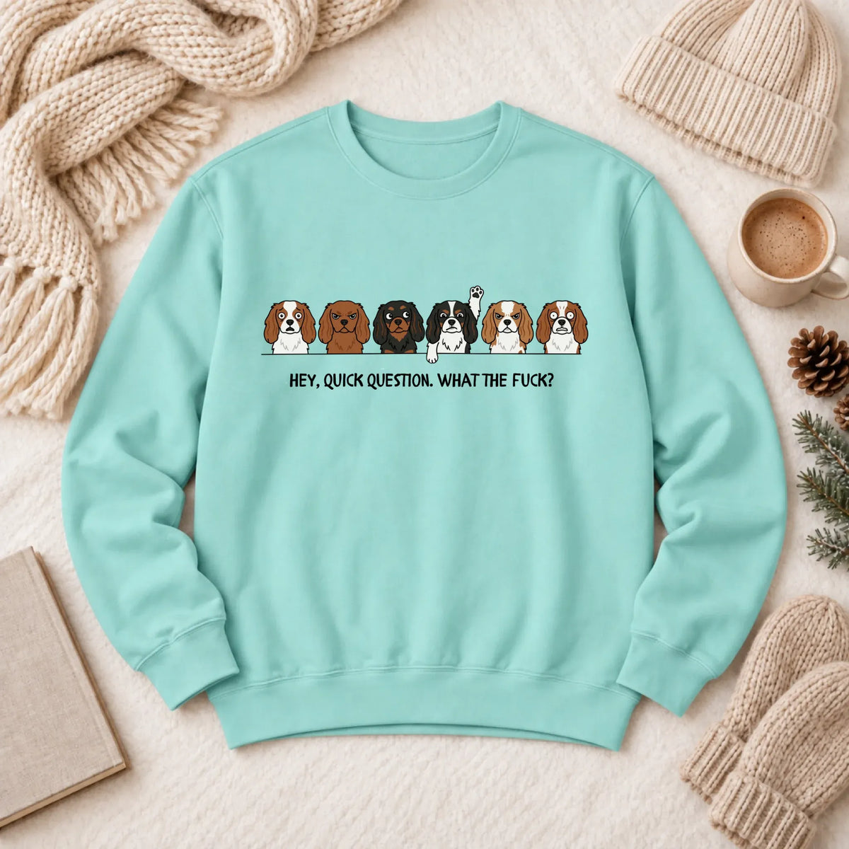 Cavalier Funny Question WTF Unisex Sweatshirt Chalky Mint