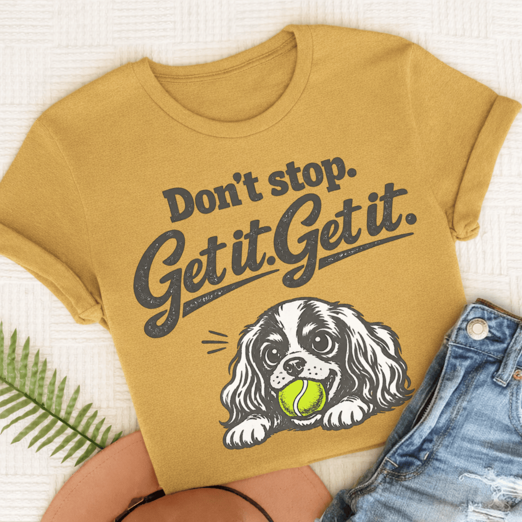Cavalier King Charles Don't Stop Get It Unisex TShirt Comfort Colors Mustard
