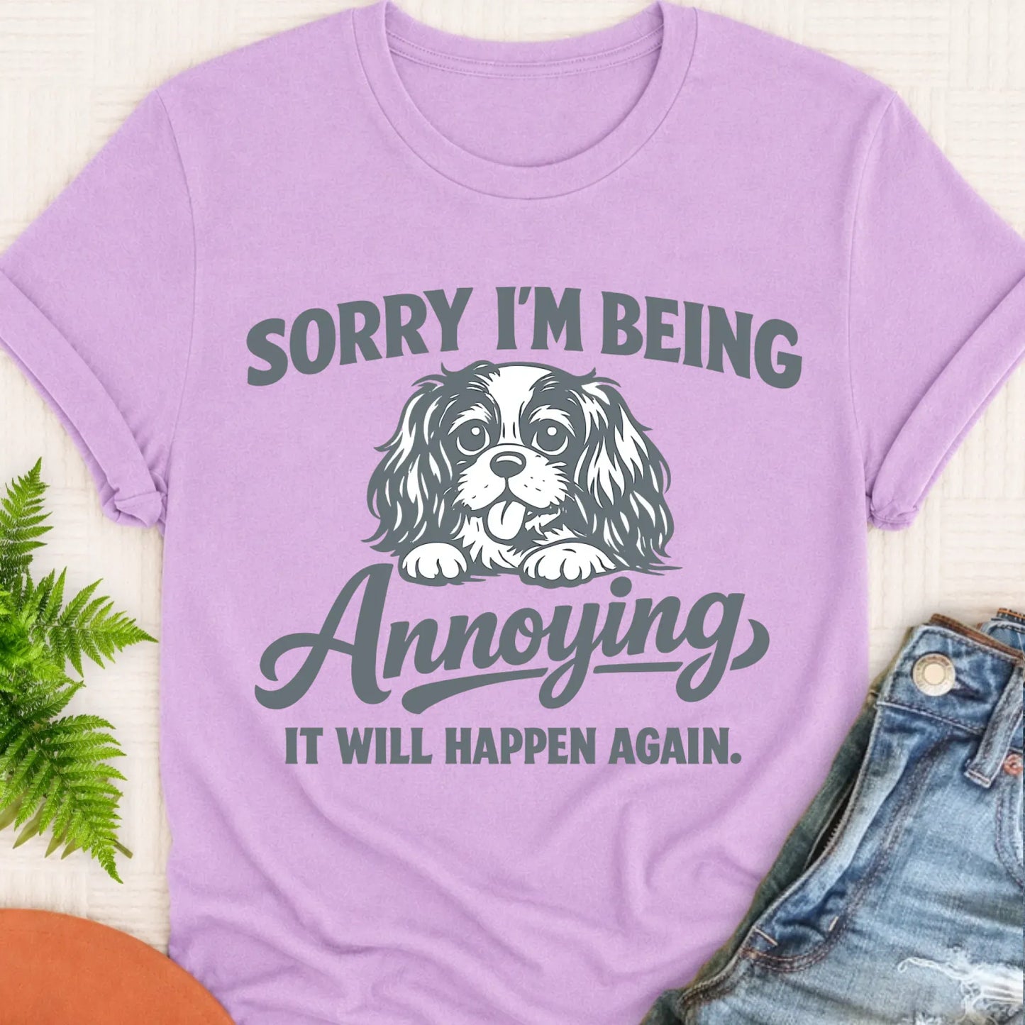 T-Shirt Orchid / S Cavalier King Charles Sorry Annoying Unisex TShirt