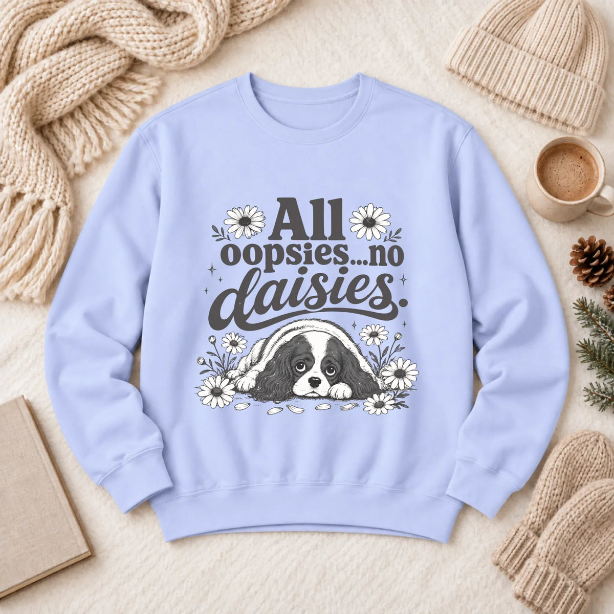 Cavalier King Oopsie Daisies Unisex Sweatshirt Hydrangea