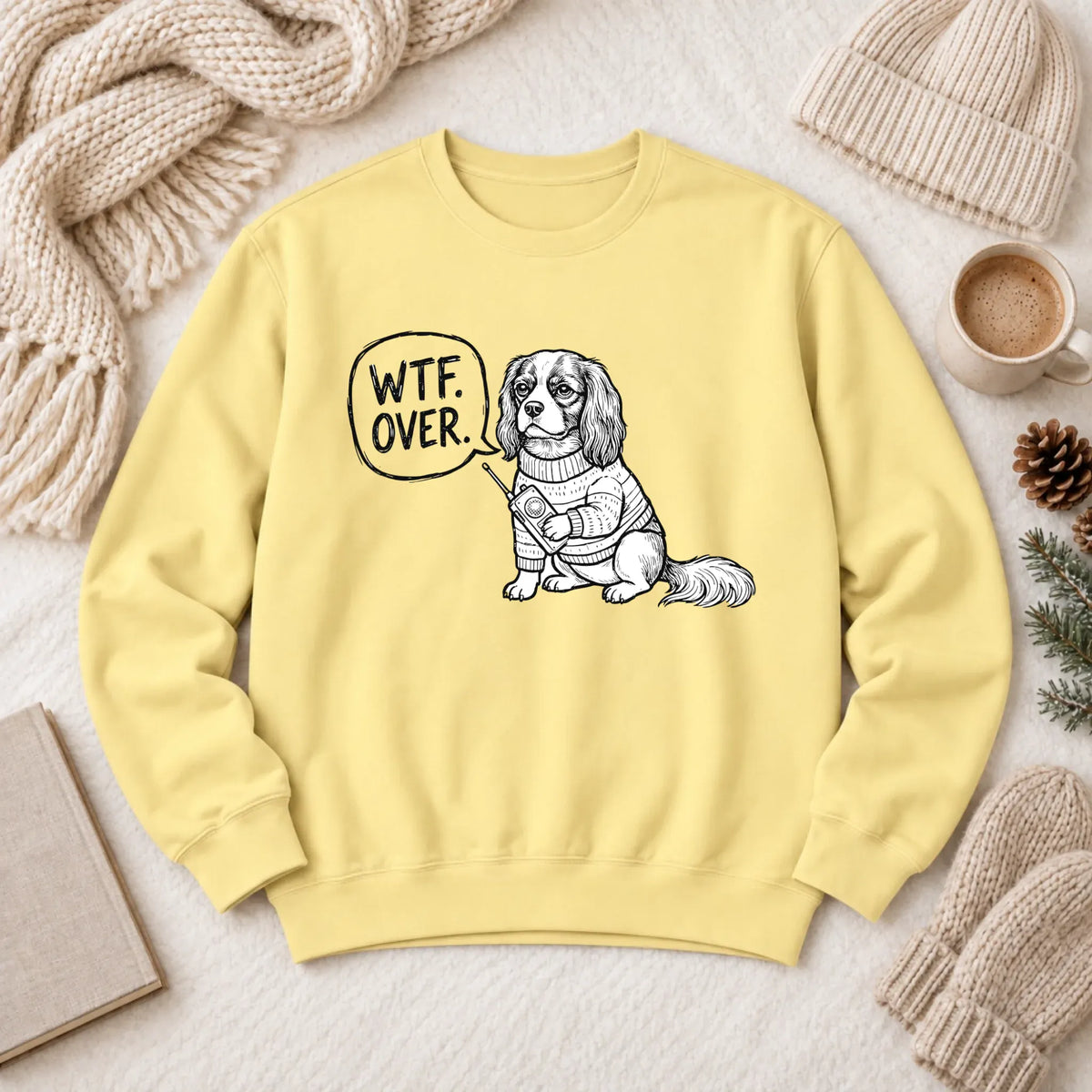 Cavalier Walkie Talkie Political Unisex Sweatshirt Butter