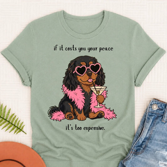Custom Cavalier Funny Costs You Peace Unisex TShirt 3XL
