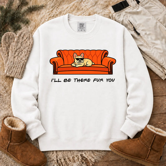 Custom Frenchie Friends There Fur You Unisex Sweatshirt White