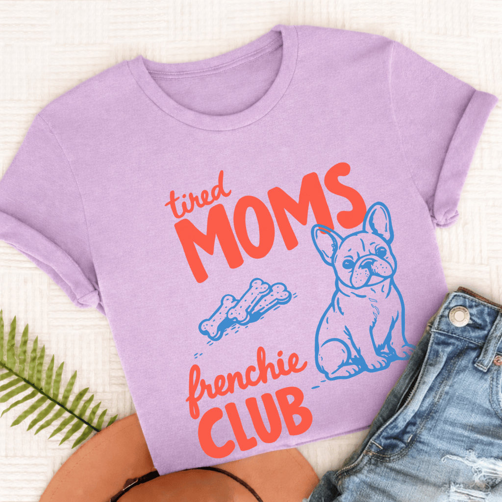 French Bulldog Tired Moms Mothers Unisex TShirt Orchid