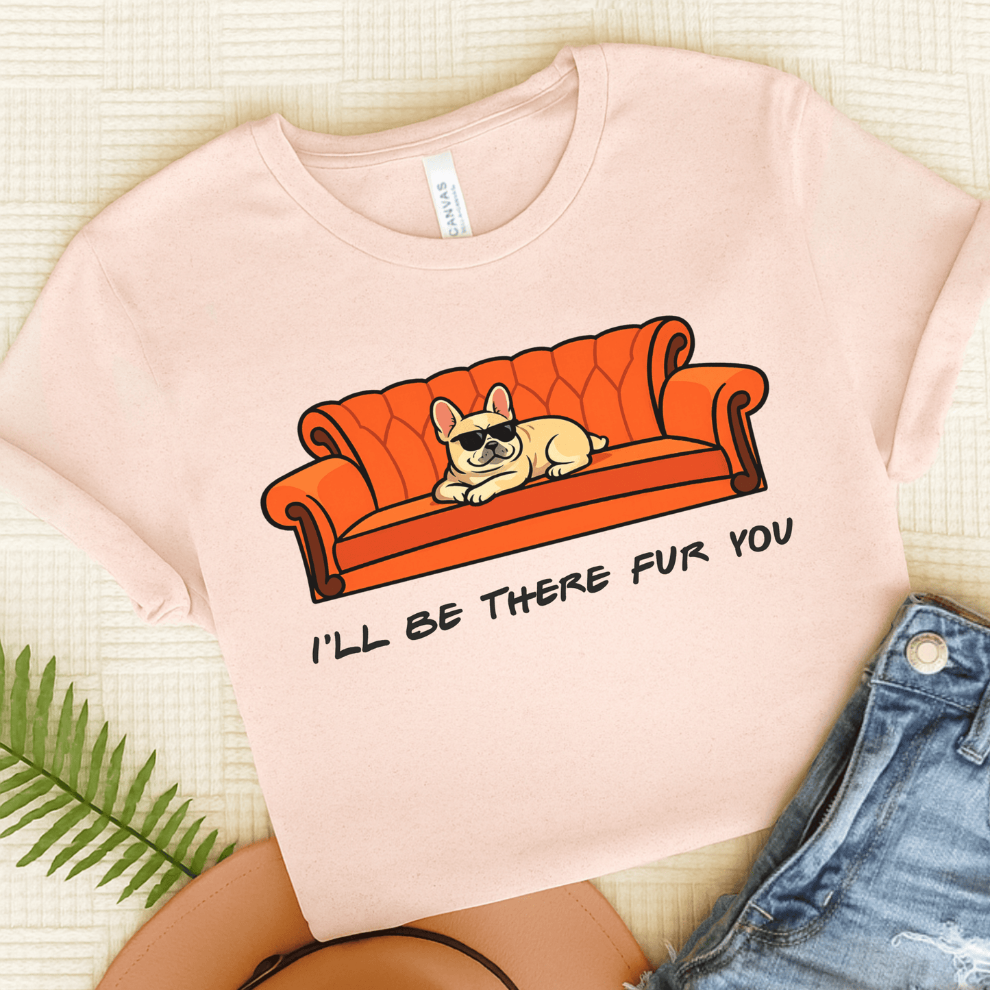 Fawn Frenchie I'll Be There For You Unisex TShirt Soft Pink