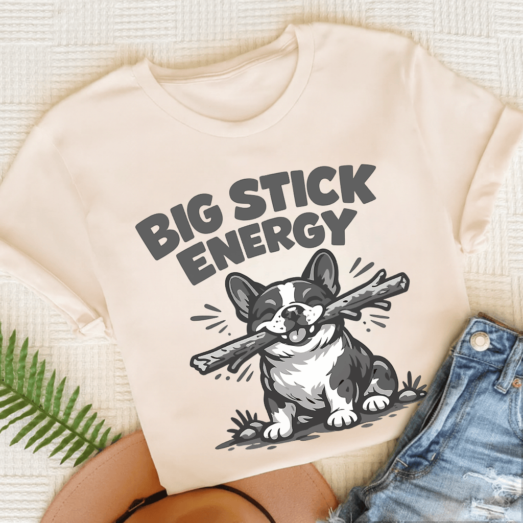 French Bulldog Big Stick Energy Unisex TShirt Natural