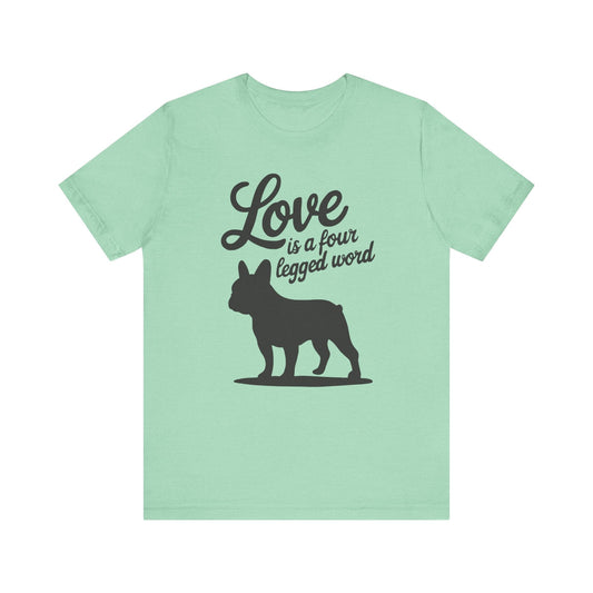 French Bulldog Four Legged Word TShirt