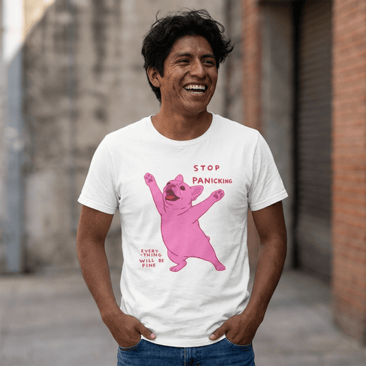 French Bulldog Funny Stop Panicking Unisex TShirt