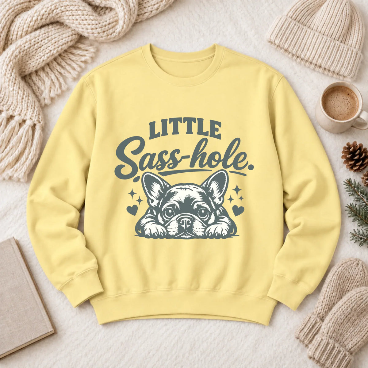 French Bulldog Snarky Sass Hole Unisex Sweatshirt Butter