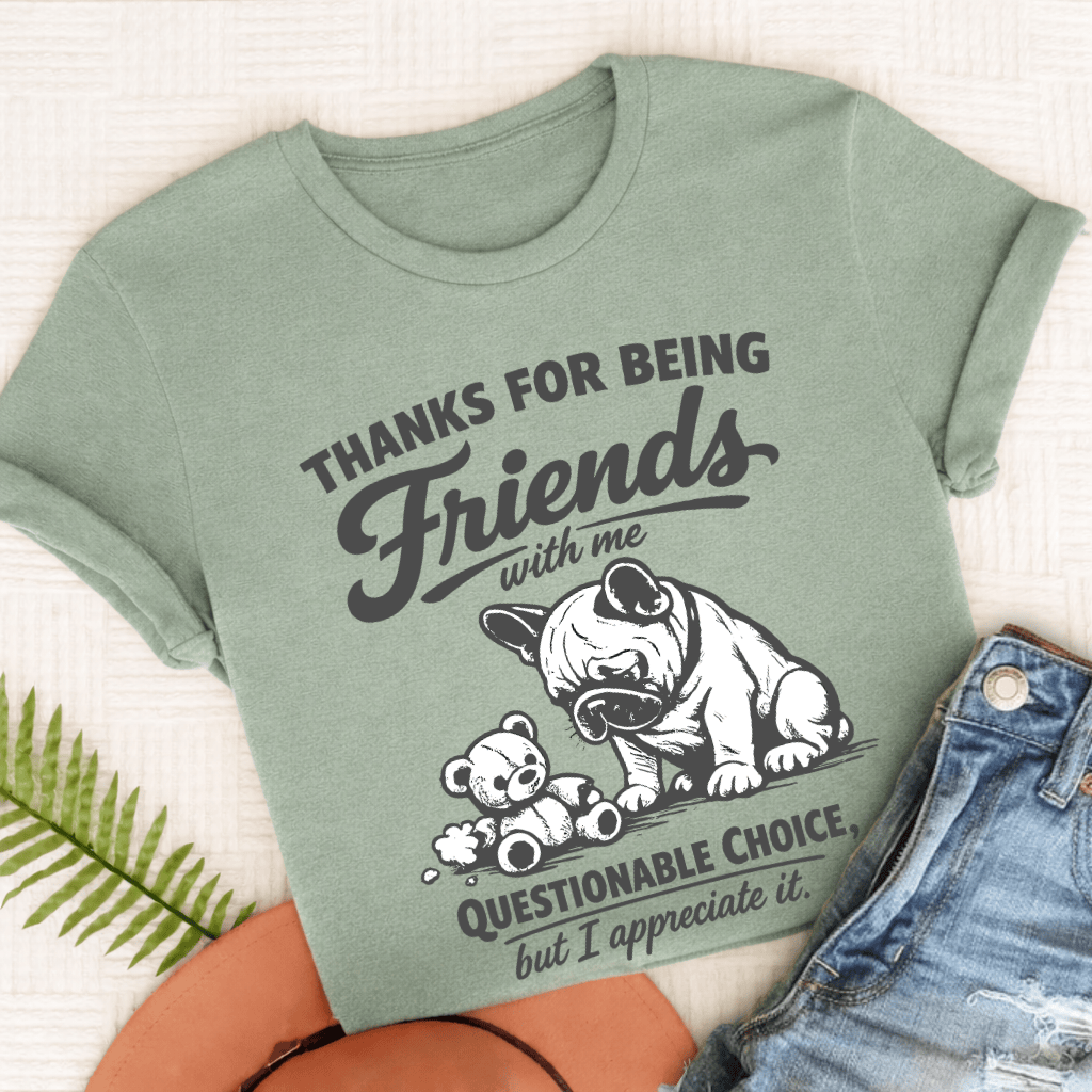 French Bulldog Thanks Friends Unisex TShirt Comfort Colors Bay