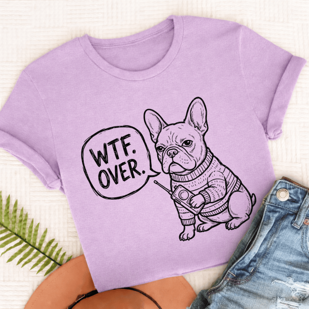 French Bulldog Walkie Talkie WTF Unisex TShirt Comfort Colors Orchid