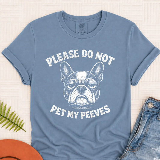 Frenchie Bulldog Pet My Peeves Unisex TShirt Blue Jean