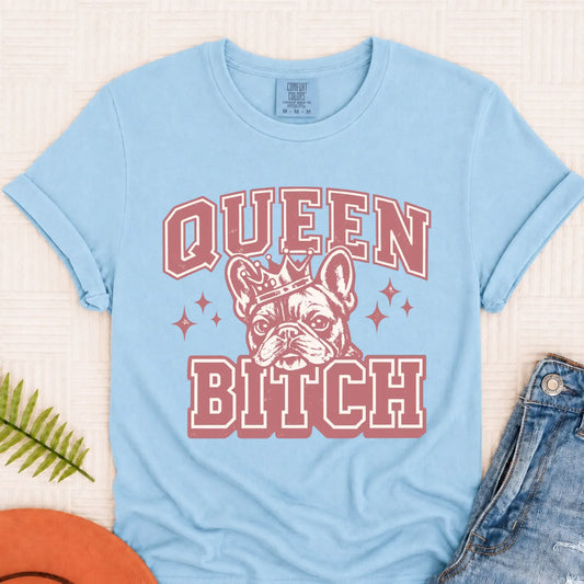 Frenchie Bulldog Queen Bitch Unisex TShirt Chambray