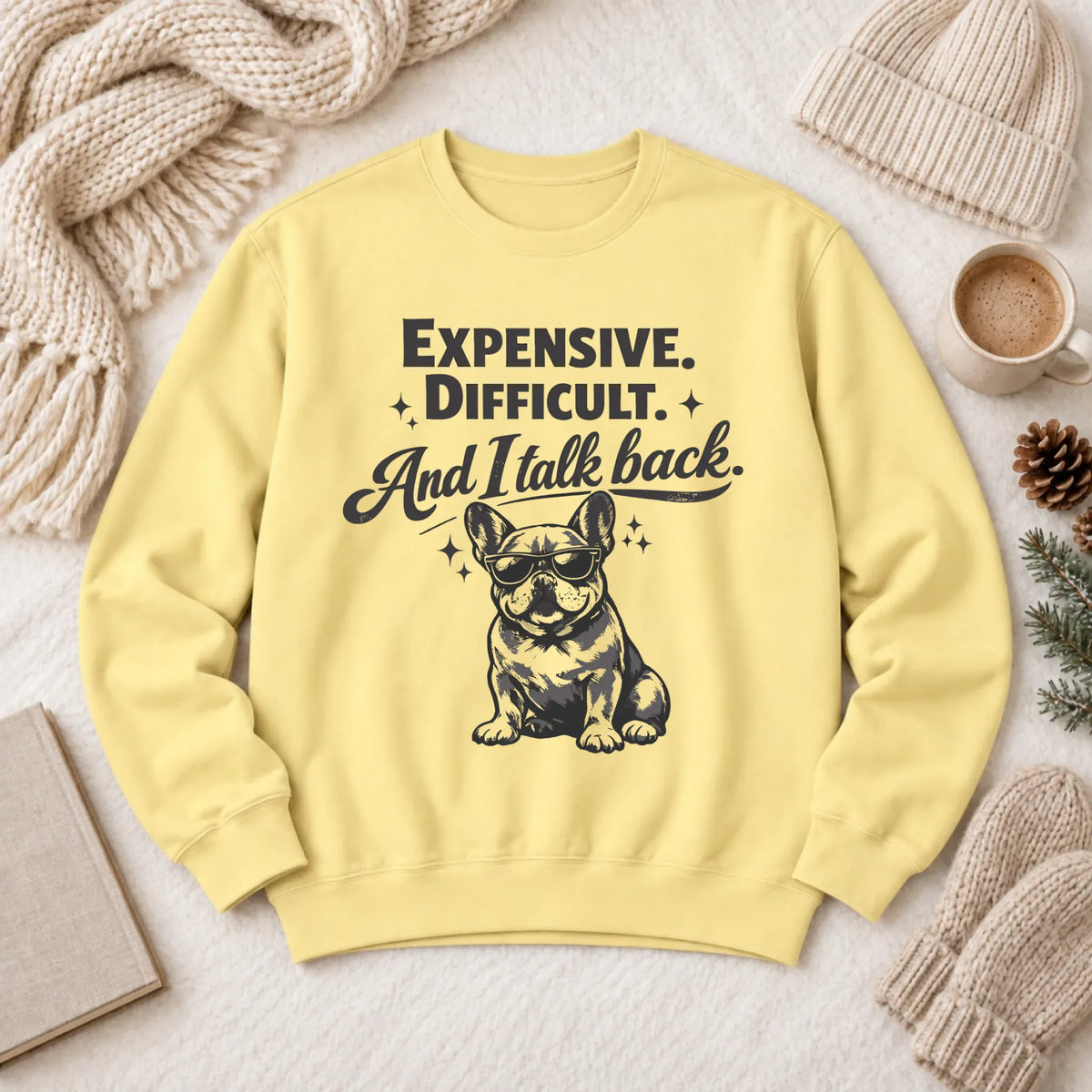Frenchie Bulldog Talk Back Snark Unisex Sweatshirt Butter