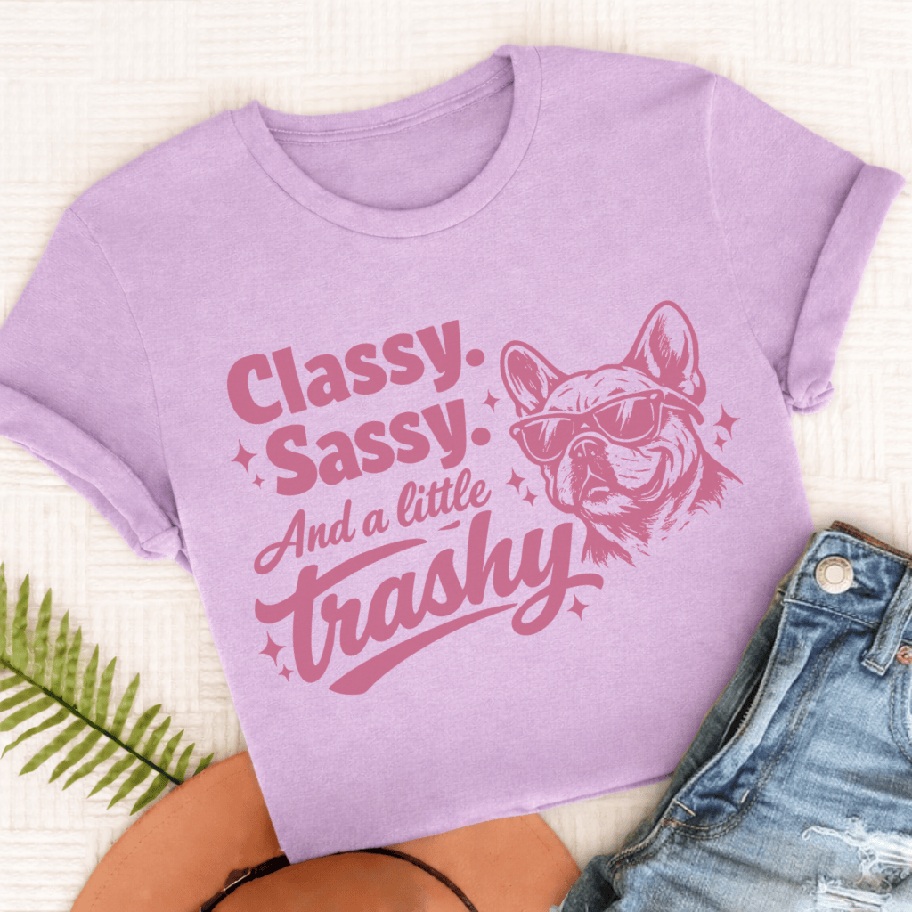 Frenchie Classy Trashy Unisex TShirt Comfort Colors Orchid