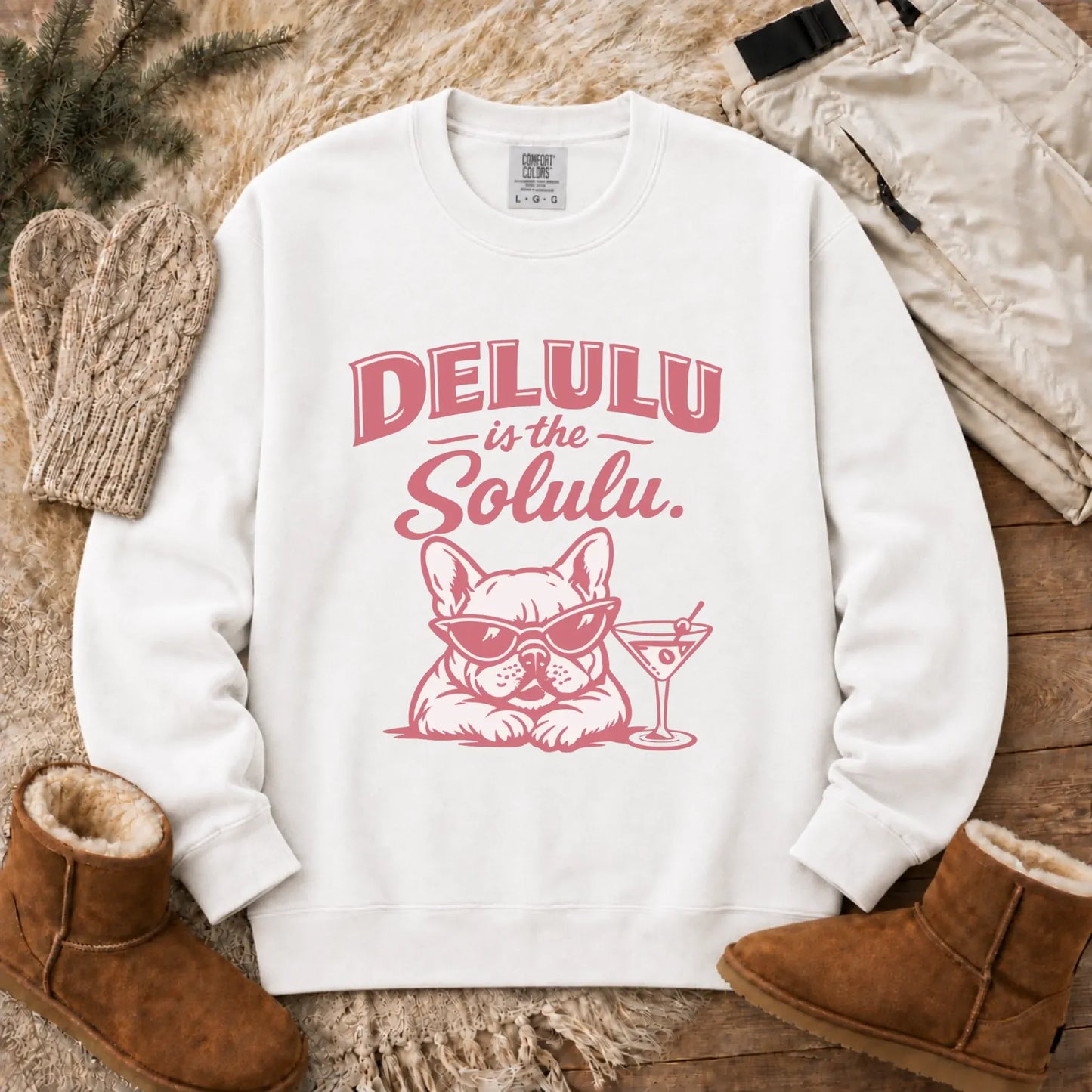 Frenchie Delulu Drinking Martini Unisex Sweatshirt White