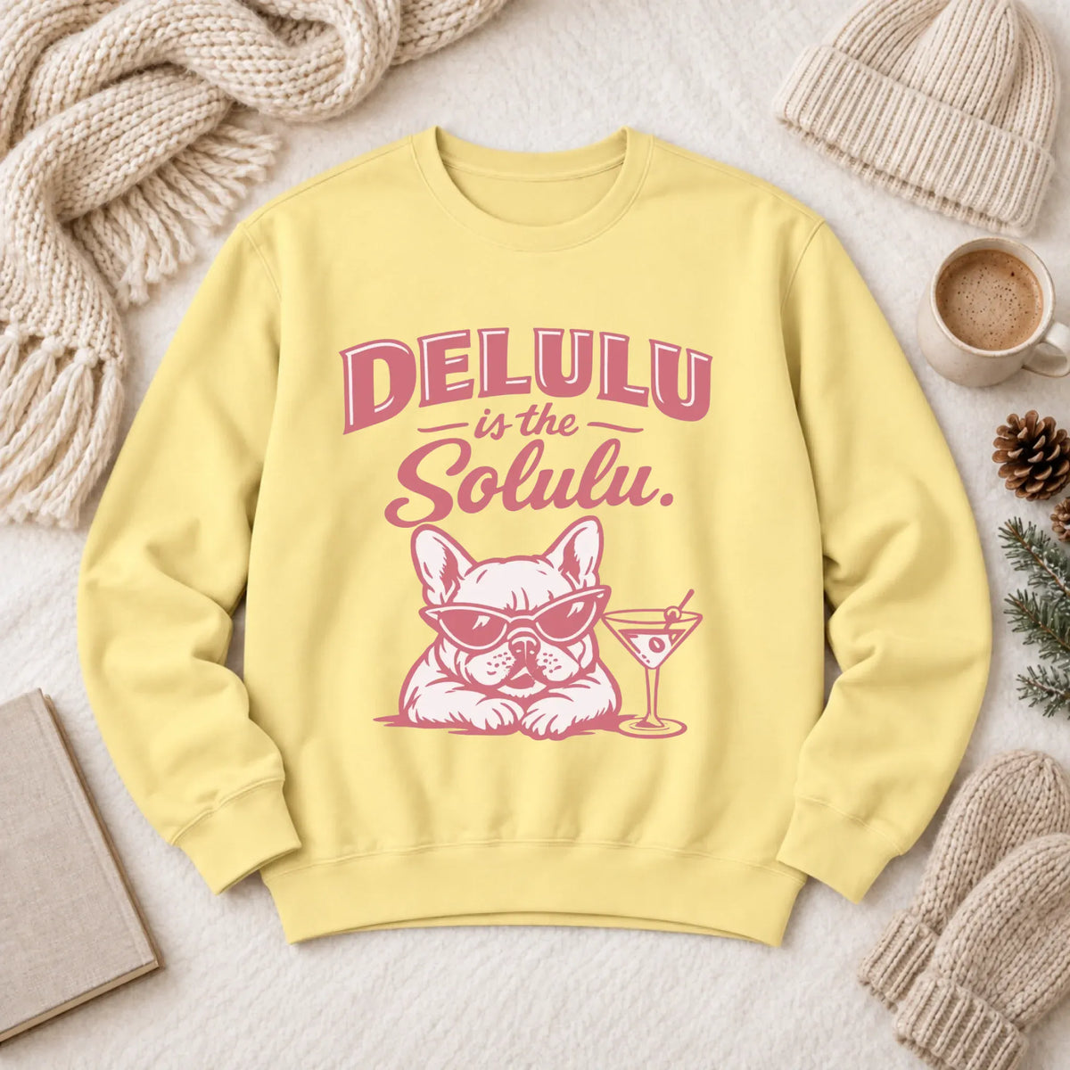 Frenchie Delulu Drinking Martini Unisex Sweatshirt Butter