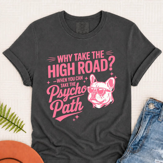 Frenchie Psycho Path Unisex Tshirt Pepper