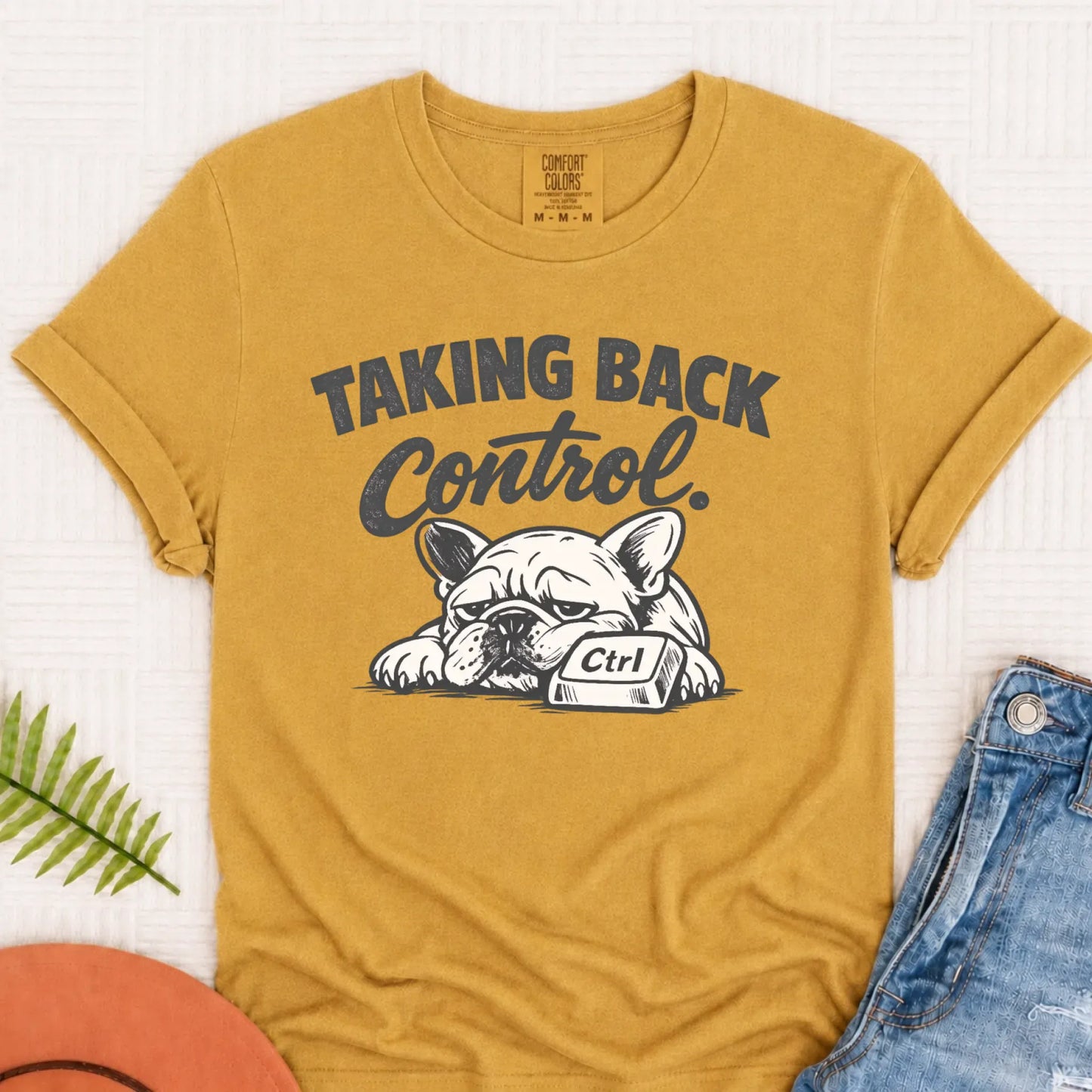 Frenchie Taking Back Control Computer Unisex TShirt Mustard