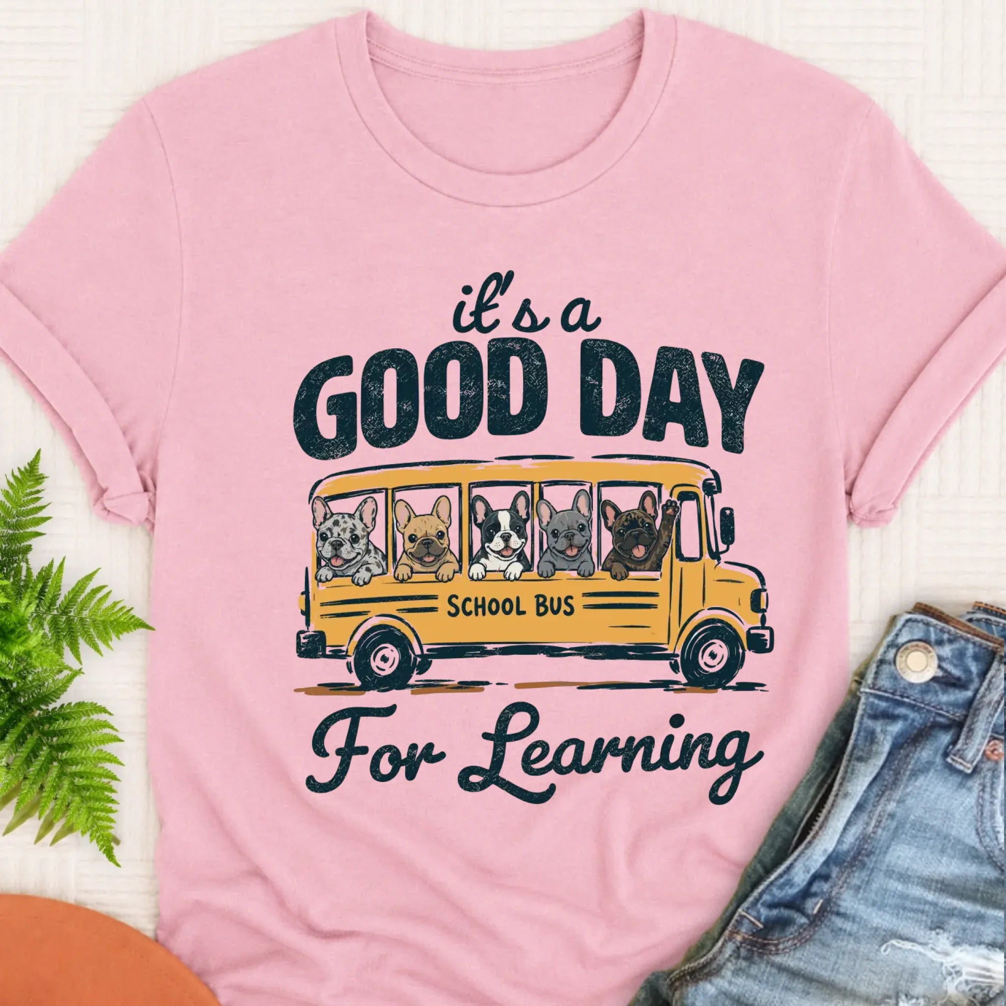 Frenchie Teacher Good Day for Learning Unisex TShirt Blossom