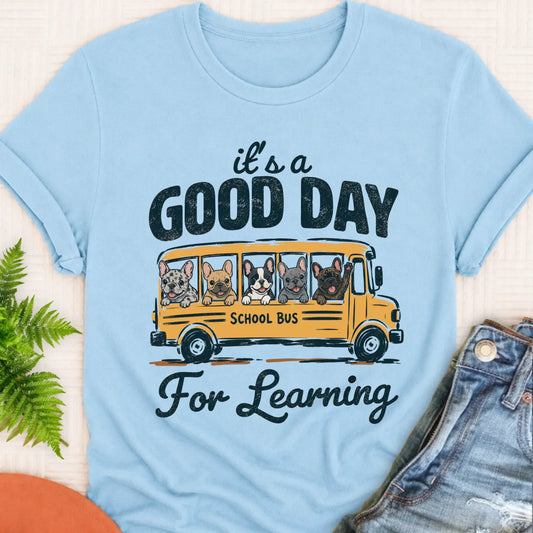Frenchie Teacher Good Day for Learning Unisex TShirt Chambray