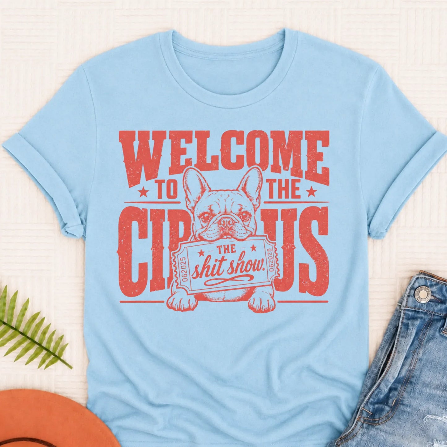 Frenchie Welcome to the Circus Unisex TShirt Chambray