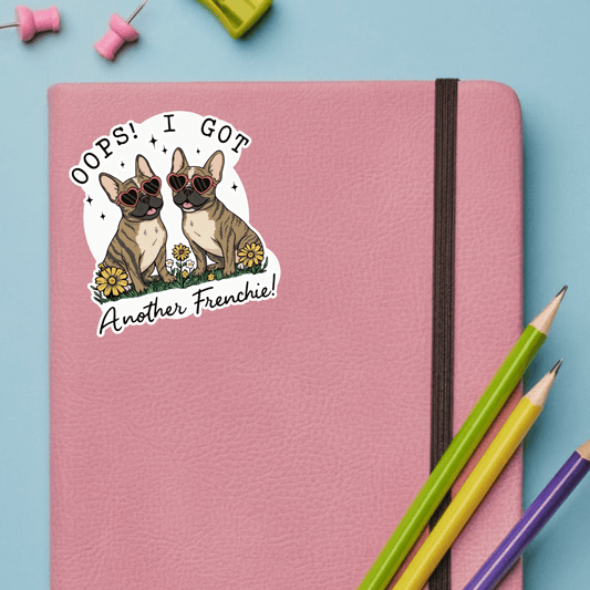 Oops Another Brindle Frenchie Sticker