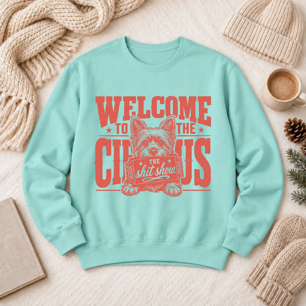 Yorkshire Terrier Welcome to the Circus Unisex Sweatshirt Chalky Mint