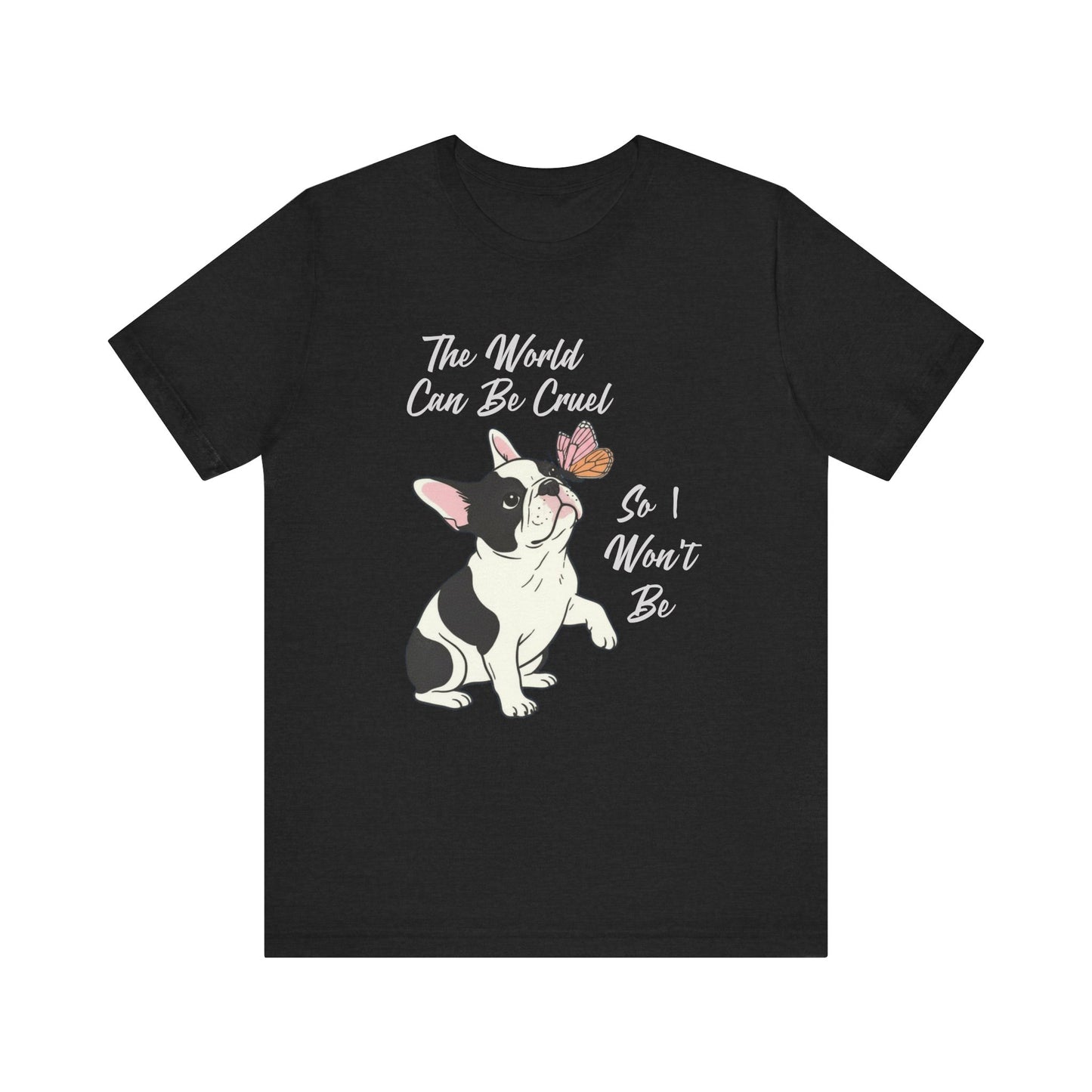Cruel World Piebald Frenchie Tshirt