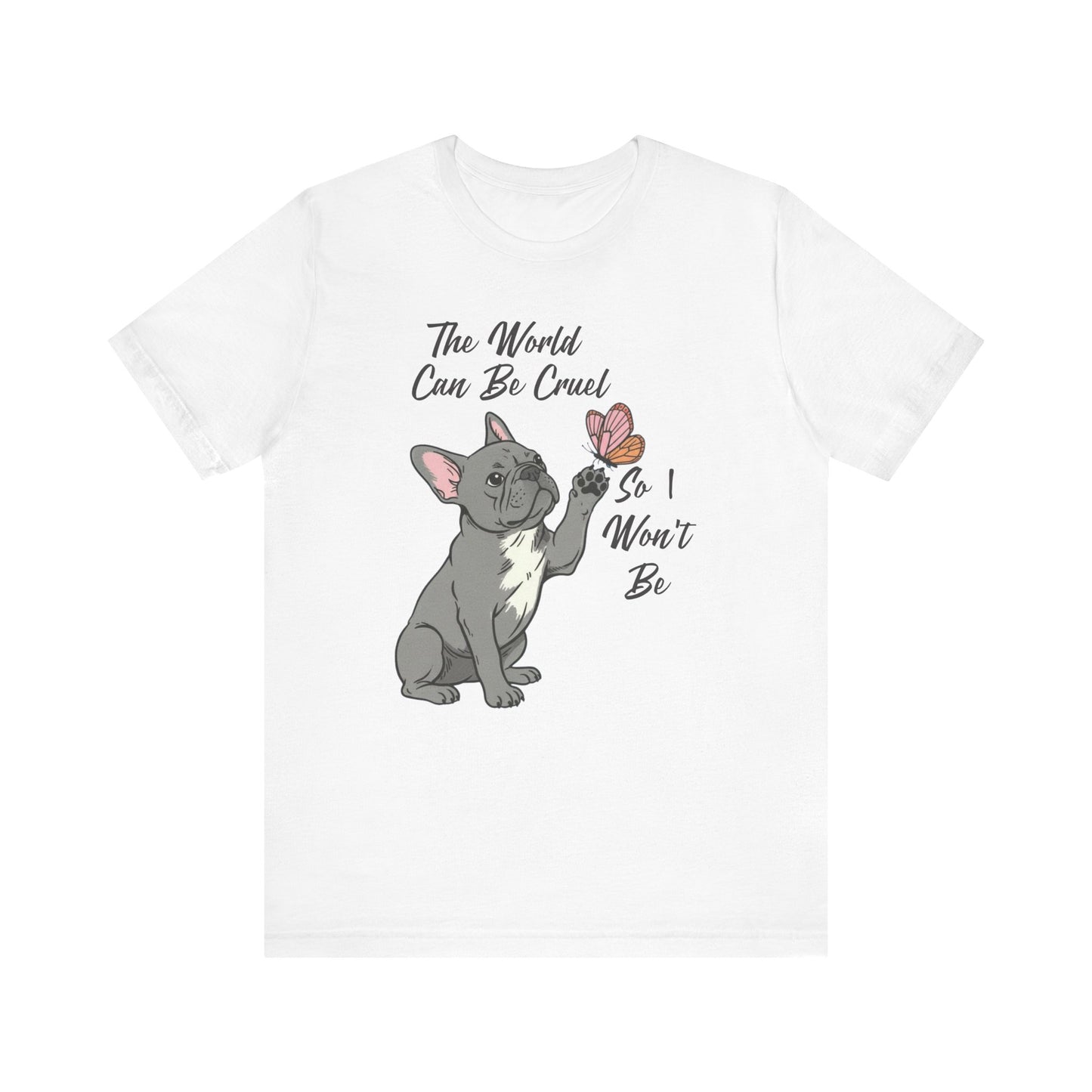 Cruel World Black Frenchie Tshirt