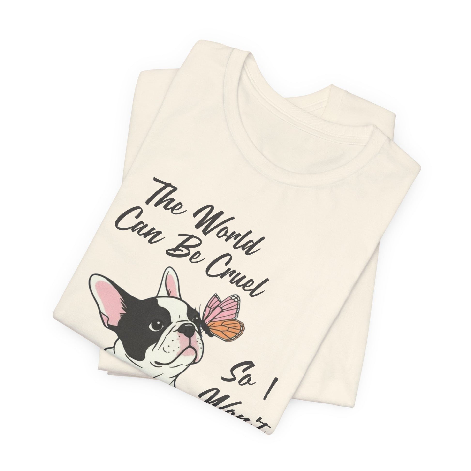 Cruel World Piebald Frenchie Tshirt