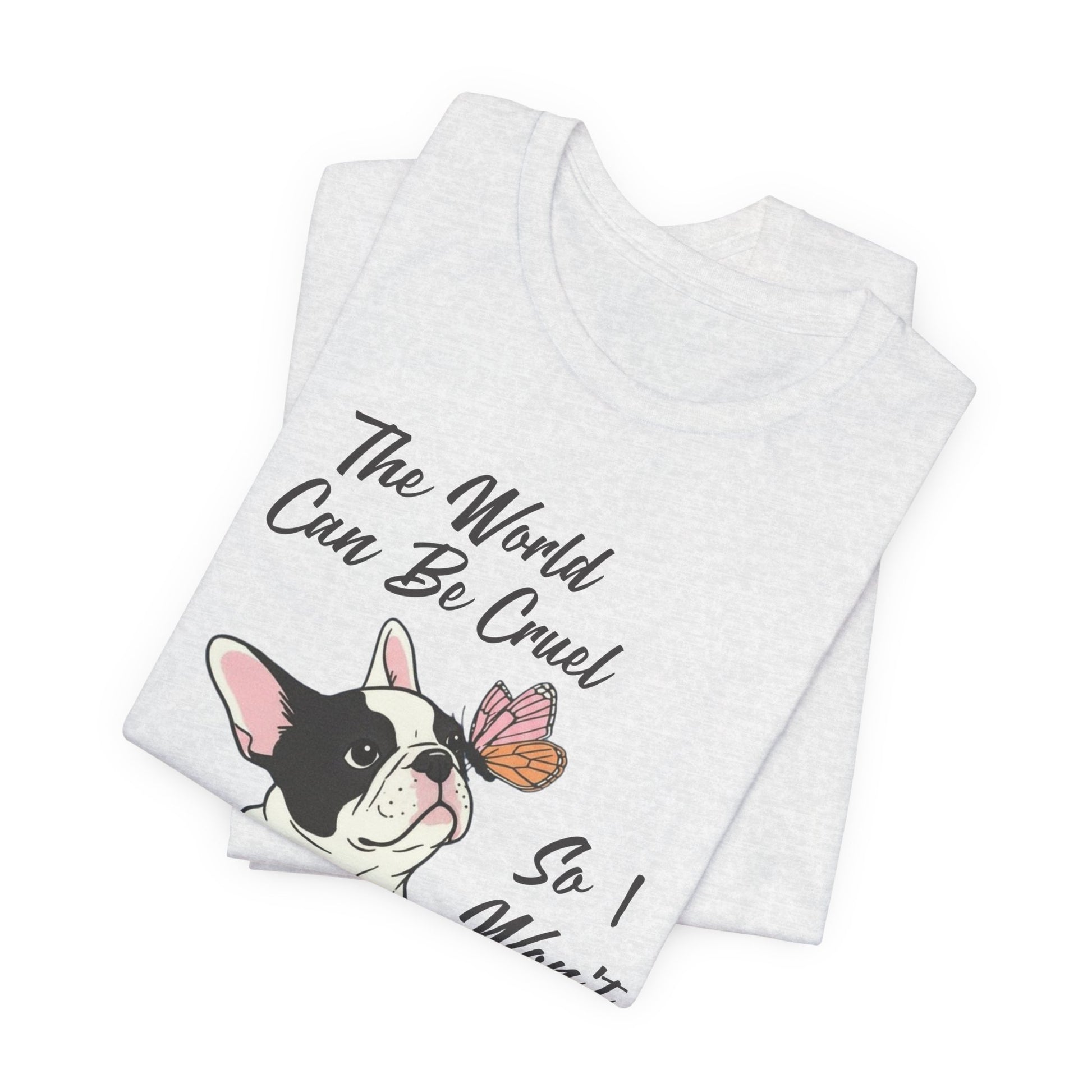 Cruel World Piebald Frenchie Tshirt