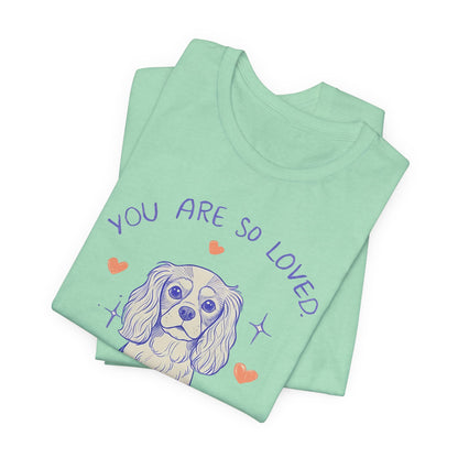 Cavalier King Charles Always Loved Tshirt