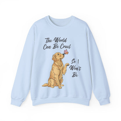 Cruel World Golden Retriever Sweatshirt