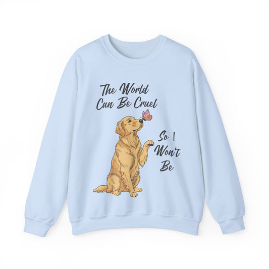 Cruel World Golden Retriever Sweatshirt