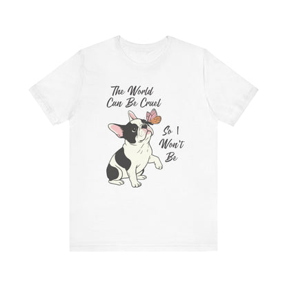 Cruel World Piebald Frenchie Tshirt