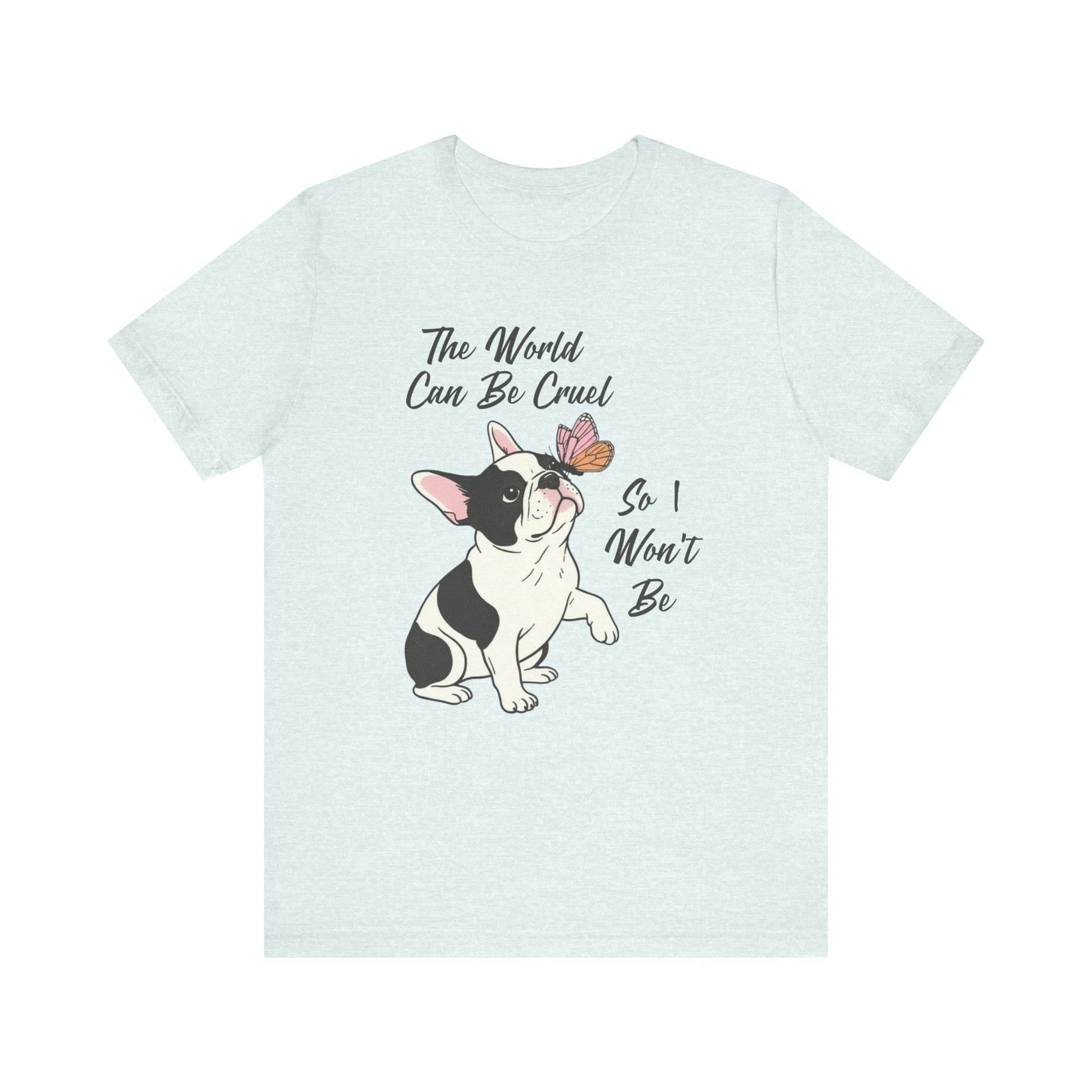 Cruel World Piebald Frenchie Tshirt