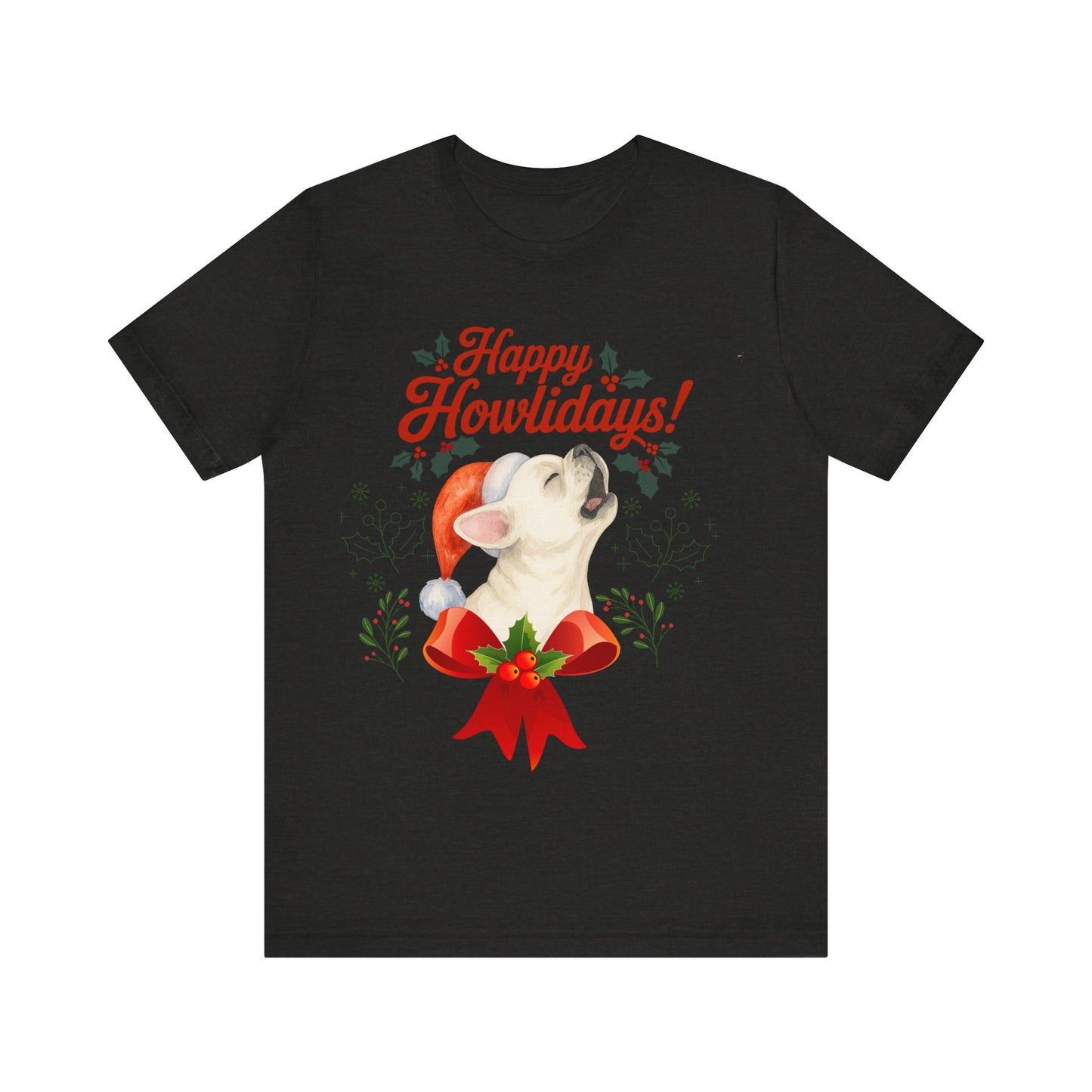 White French Bulldog Happy Howlidays TShirt