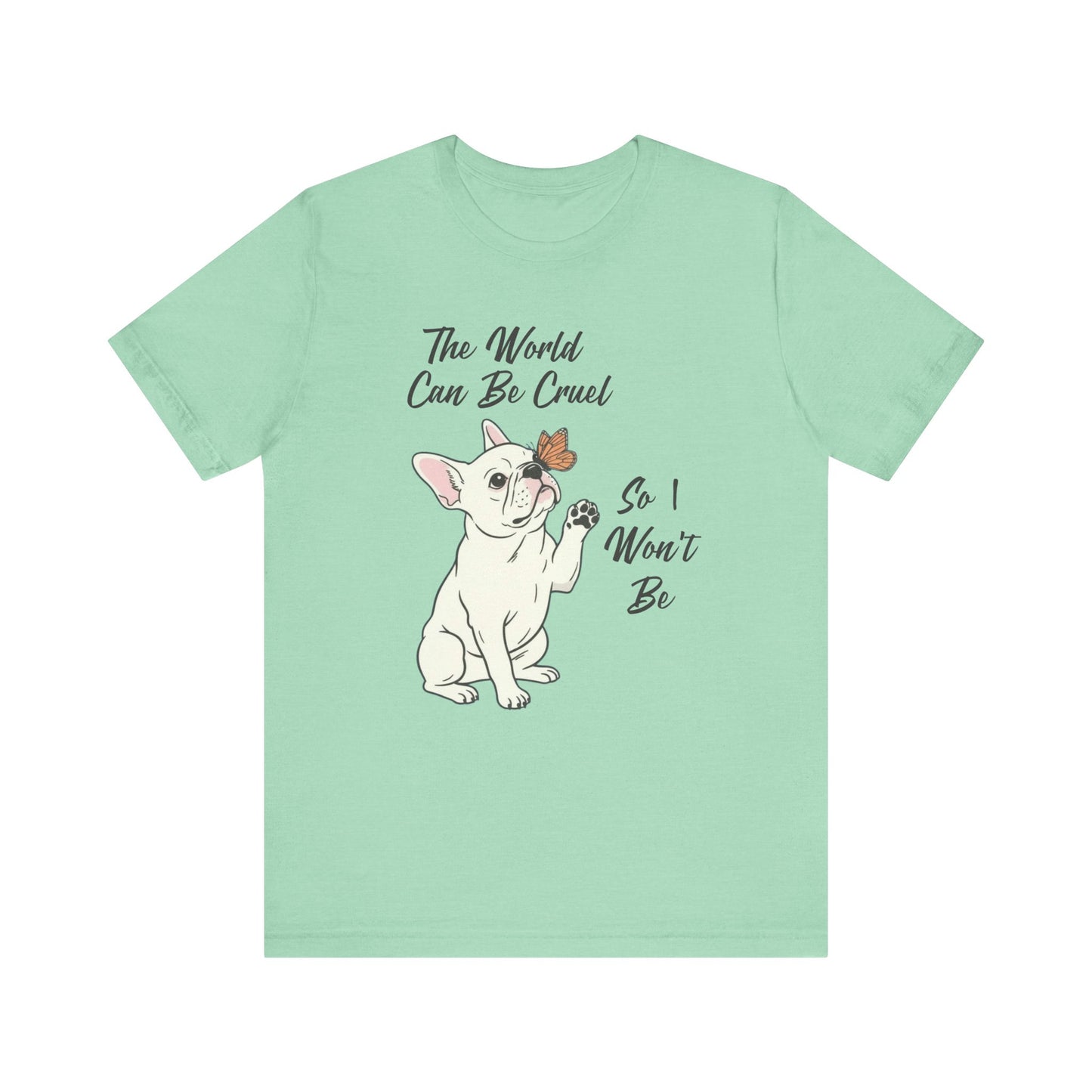 Cruel World White Frenchie Tshirt