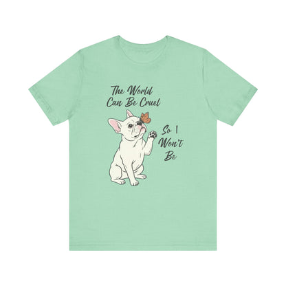 Cruel World White Frenchie Tshirt