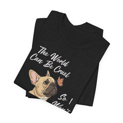Cruel World Fawn Frenchie Tshirt