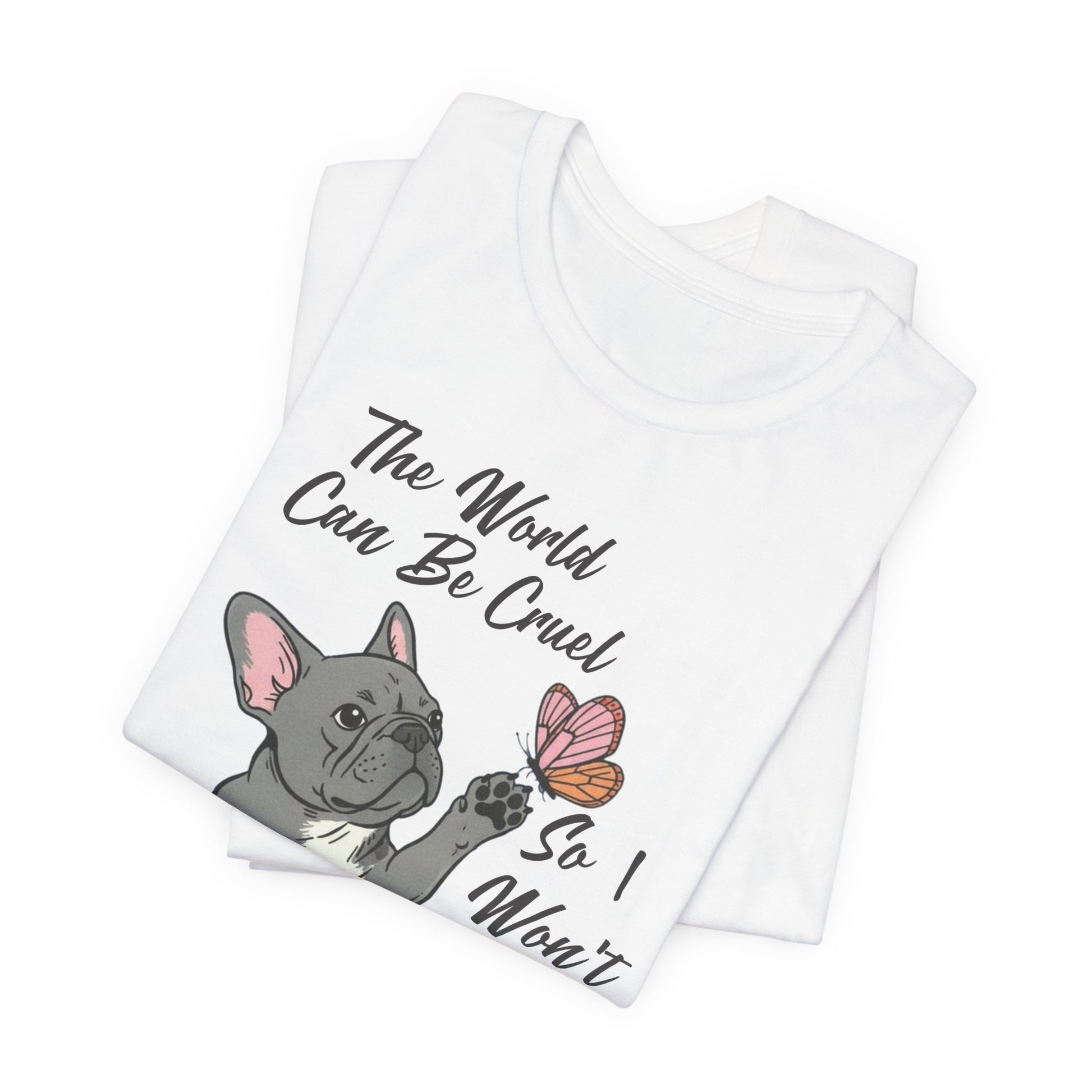 Cruel World Black Frenchie Tshirt